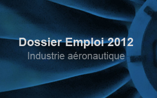 Industrie aronautique : le dossier Emploi 2012-2013